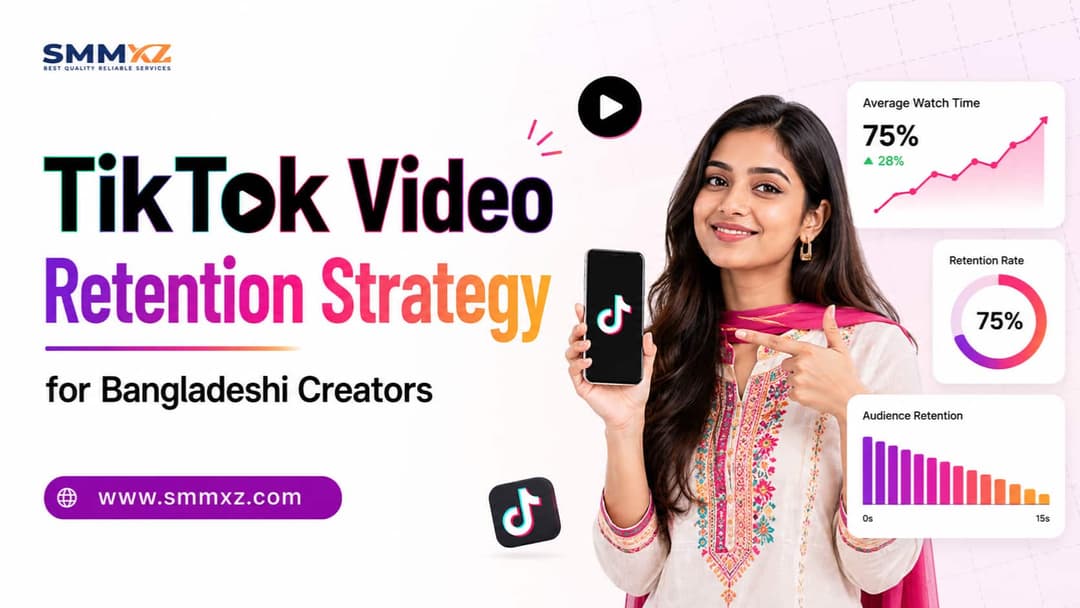 TikTok Video Retention Strategy for Bangladeshi Creators