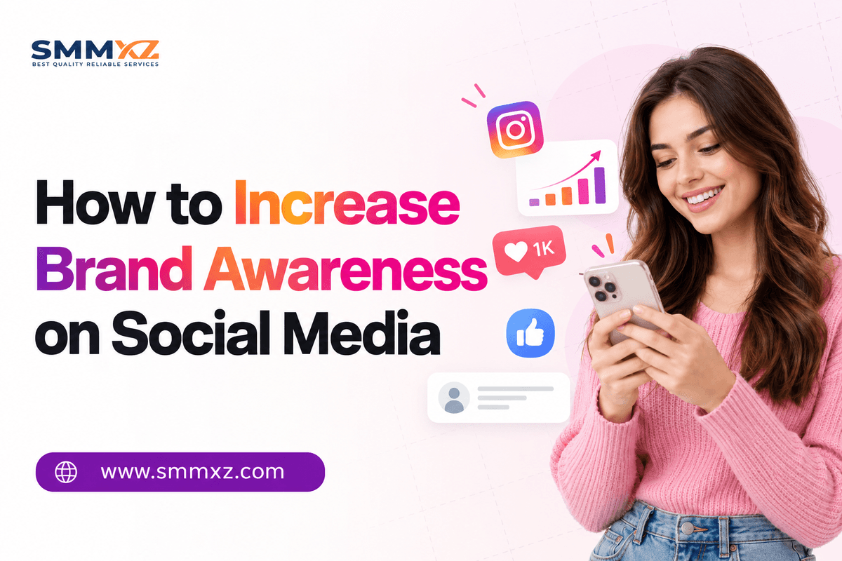 Increase Brand Awareness on Social Media: Practical Guide