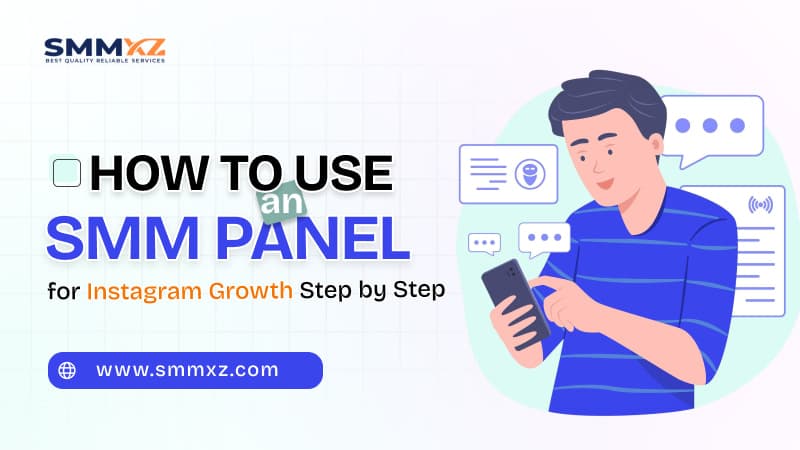 How to Use an SMM Panel for Instagram Growth Step by Step