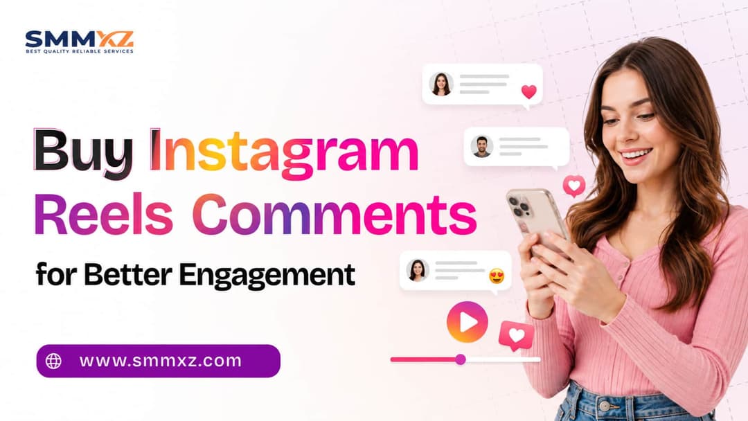 Buy Instagram Reels Comments for Better Engagement