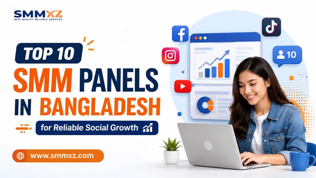 Top 10 SMM Panels in Bangladesh for Reliable Social Growth