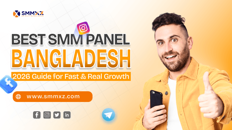 Best SMM Panel Bangladesh (2026 Guide for Fast & Real Growth)
