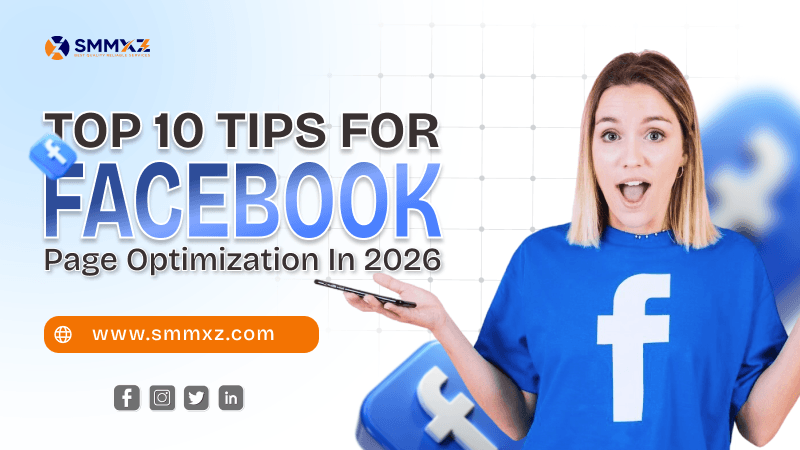 Top 10 Tips for Facebook Page Optimization In 2026