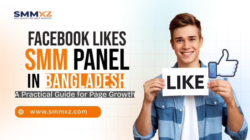 Facebook Likes SMM Panel in Bangladesh (A Practical Guide for Page Growth) Facebook Likes SMM Panel in Bangladesh (A Practical Guide for Page Growth)
